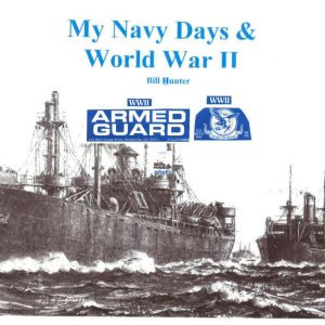 My Navy Days & World War II by Bill Hunter - Ebook